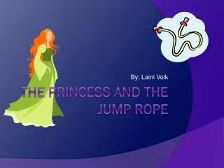 The princess and the jump rope