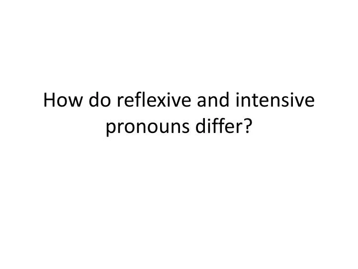 how do reflexive and intensive pronouns differ