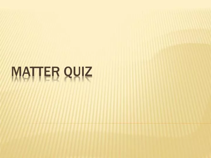 matter quiz