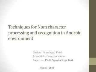 Techniques for Nom character processing and recognition in A ndroid environment