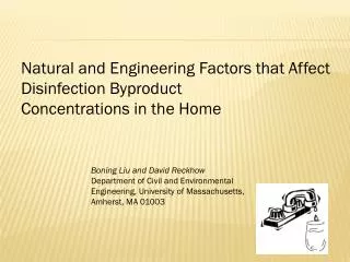 Natural and Engineering Factors that Affect Disinfection Byproduct Concentrations in the Home