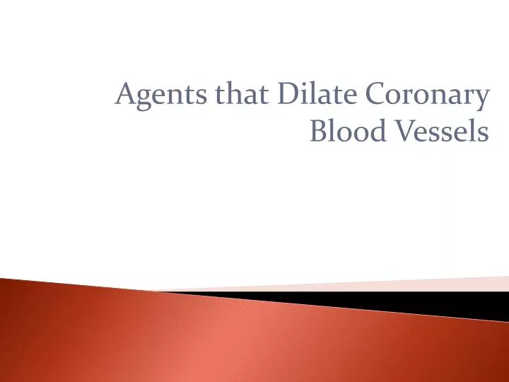 agents that dilate coronary blood vessels