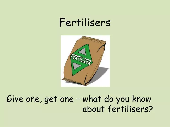 fertilisers