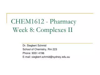 CHEM1612 - Pharmacy Week 8: Complexes II