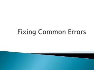 Fixing Common Errors