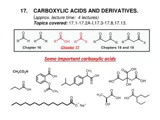 17.	CARBOXYLIC ACIDS AND DERIVATIVES. ( approx. lecture time: 4 lectures)