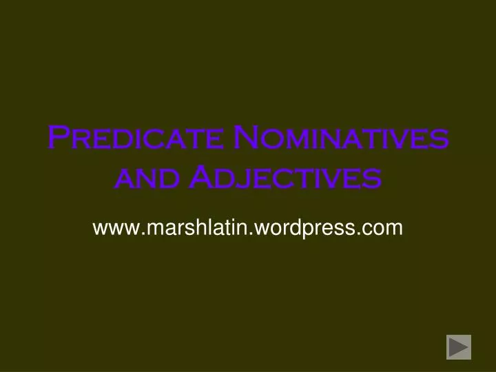 predicate nominatives and adjectives
