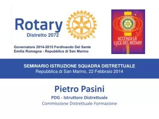 SEMINARIO ISTRUZIONE SQUADRA DISTRETTUALE Repubblica di San Marino, 22 Febbraio 2014