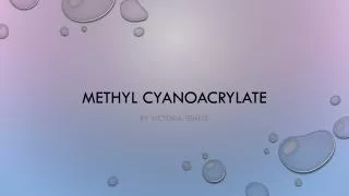 Methyl cyanoacrylate