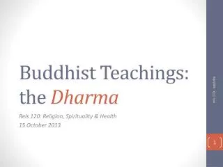 Buddhist Teachings: the Dharma
