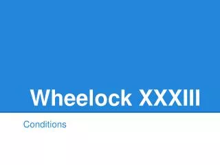 Wheelock XXXIII