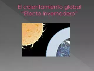el calentamiento global efecto invernadero