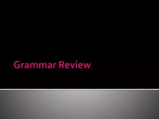 Grammar Review