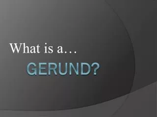 GERund ?
