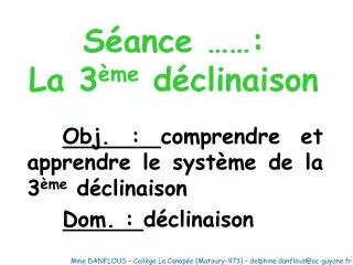 s ance la 3 me d clinaison