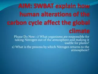 AIM: SWBAT explain how human alterations of the carbon cycle affect the global climate