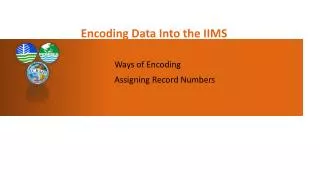 Encoding Data Into the IIMS