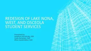 Redesign of Lake Nona, West, and Osceola Student Services