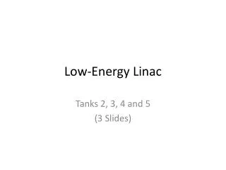Low-Energy Linac