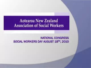 National Congress Social Workers Day August 18 th , 2010