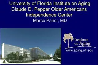 University of Florida Institute on Aging Claude D. Pepper Older Americans Independence Center