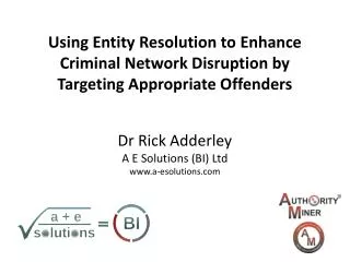 Using Entity Resolution to Enhance Criminal Network Disruption by Targeting Appropriate Offenders