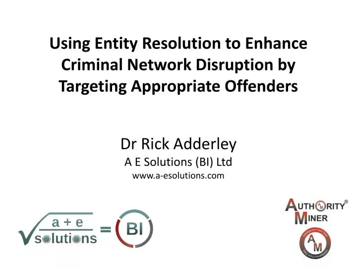 using entity resolution to enhance criminal network disruption by targeting appropriate offenders