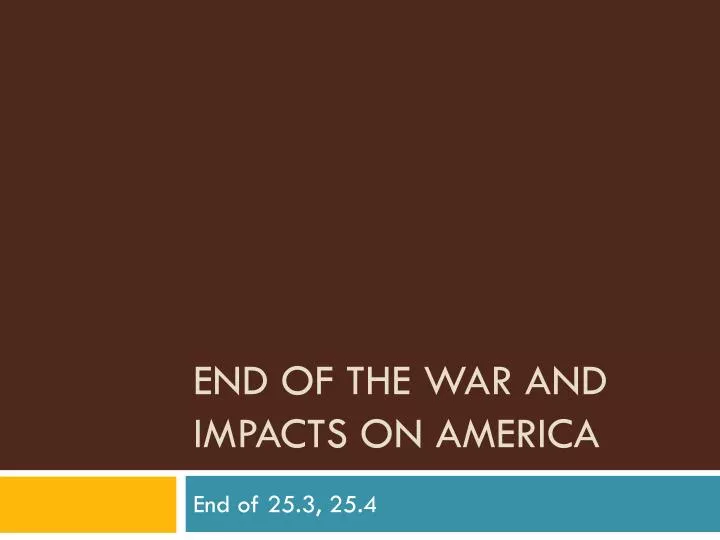 end of the war and impacts on america