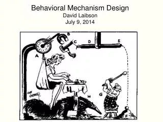 Behavioral Mechanism Design David Laibson July 9, 2014