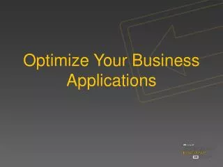 Optimize Your Business Applications