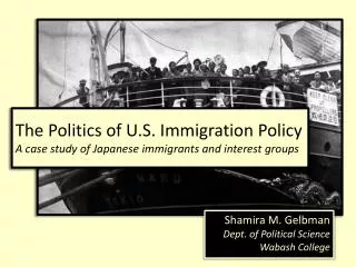 The Politics of U.S. Immigration Policy A case study of Japanese immigrants and interest groups