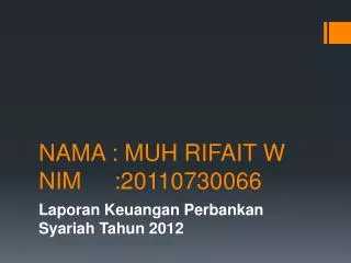 nama muh rifait w nim 20110730066