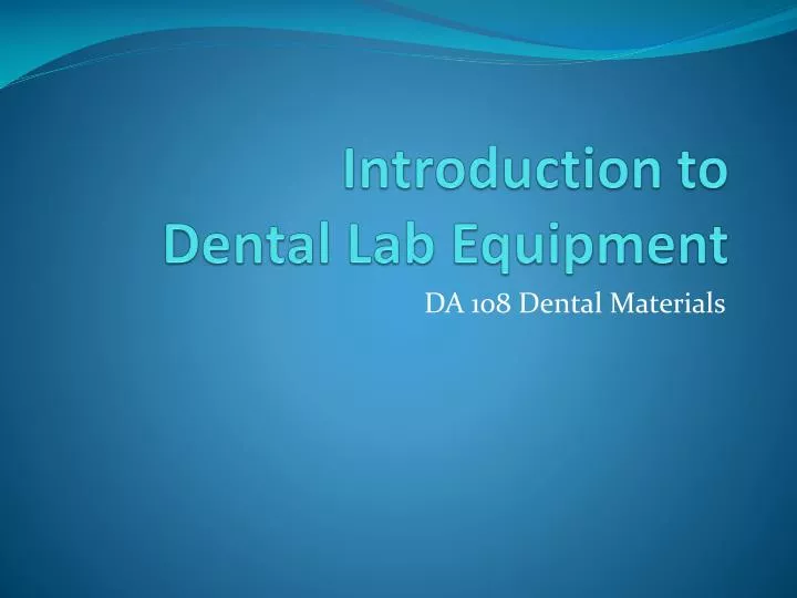 introduction to dental lab equipment
