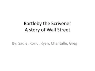 Bartleby the Scrivener A story of Wall Street