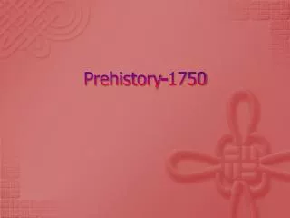 Prehistory-1750