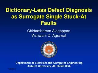 Dictionary-Less Defect Diagnosis as Surrogate Single Stuck-At Faults Chidambaram Alagappan