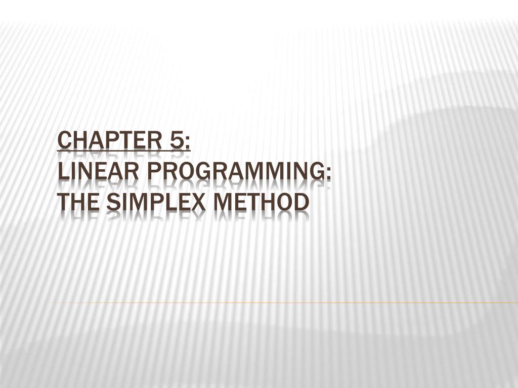 PPT - Chapter 5: Linear Programming: The Simplex Method PowerPoint ...