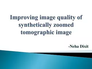 Improving image quality of synthetically zoomed tomographic image