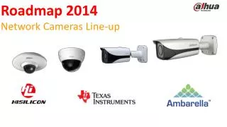 Roadmap 2014 Network Cameras Line-up