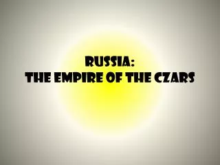 Russia : The Empire of the Czars
