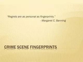 Crime Scene Fingerprints
