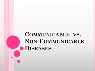 Communicable vs. Non-Communicable Diseases