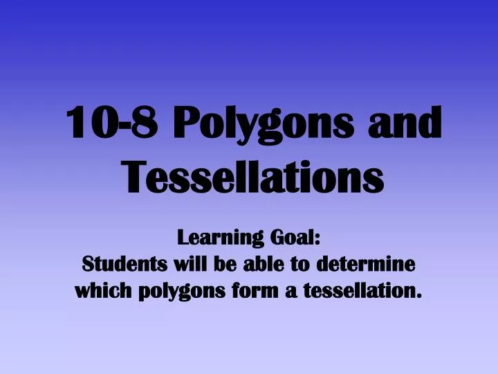 10 8 polygons and tessellations