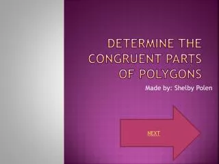 Determine the congruent parts of polygons