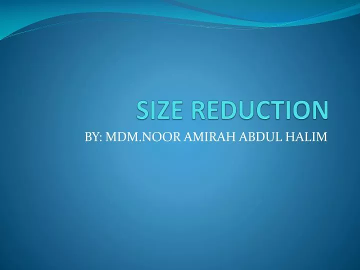 size reduction