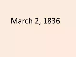 March 2, 1836