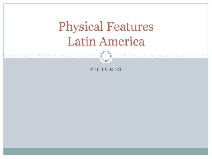 physical features latin america