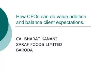 How CFOs can do value addition and balance client expectations.