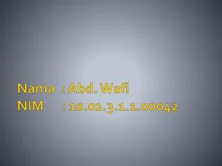 nama abd wafi nim 10 02 3 1 1 00042