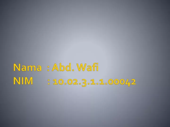 nama abd wafi nim 10 02 3 1 1 00042